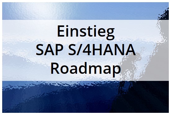 Einstieg SAP S/4HANA Roadmap